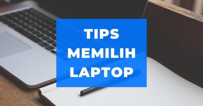 Tips Memilih Laptop