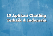 10 Aplikasi Chatting Terbaik di Indonesia