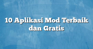 10 Aplikasi Mod Terbaik dan Gratis