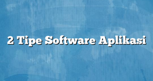 2 Tipe Software Aplikasi