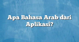 Apa Bahasa Arab dari Aplikasi?