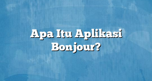 Apa Itu Aplikasi Bonjour?