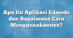 Apa Itu Aplikasi Edmodo dan Bagaimana Cara Menggunakannya?