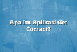 Apa Itu Aplikasi Get Contact?