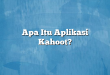 Apa Itu Aplikasi Kahoot?