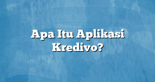 Apa Itu Aplikasi Kredivo?