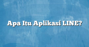 Apa Itu Aplikasi LINE?