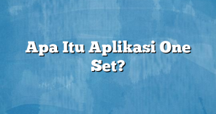 Apa Itu Aplikasi One Set?