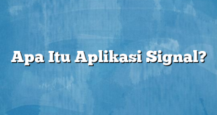 Apa Itu Aplikasi Signal?