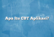 Apa Itu CBT Aplikasi?