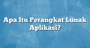 Apa Itu Perangkat Lunak Aplikasi?