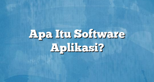 Apa Itu Software Aplikasi?