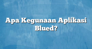 Apa Kegunaan Aplikasi Blued?