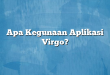 Apa Kegunaan Aplikasi Virgo?