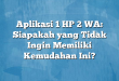 Aplikasi 1 HP 2 WA: Siapakah yang Tidak Ingin Memiliki Kemudahan Ini?