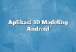 Aplikasi 3D Modeling Android