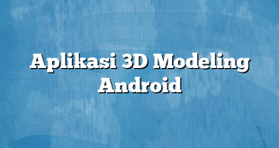 Aplikasi 3D Modeling Android