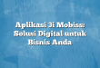 Aplikasi 3i Mobiss: Solusi Digital untuk Bisnis Anda