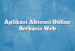 Aplikasi Absensi Online Berbasis Web