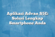 Aplikasi Advan S5E: Solusi Lengkap Smartphone Anda