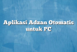 Aplikasi Adzan Otomatis untuk PC