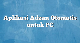 Aplikasi Adzan Otomatis untuk PC