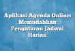 Aplikasi Agenda Online: Memudahkan Pengaturan Jadwal Harian