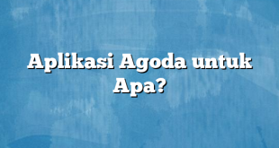 Aplikasi Agoda untuk Apa?