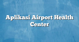 Aplikasi Airport Health Center