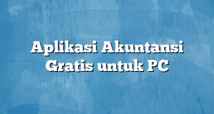 Aplikasi Akuntansi Gratis untuk PC