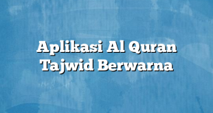 Aplikasi Al Quran Tajwid Berwarna