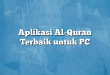Aplikasi Al-Quran Terbaik untuk PC