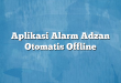 Aplikasi Alarm Adzan Otomatis Offline