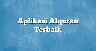 Aplikasi Alquran Terbaik