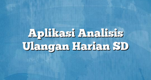 Aplikasi Analisis Ulangan Harian SD