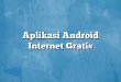 Aplikasi Android Internet Gratis