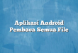 Aplikasi Android Pembaca Semua File
