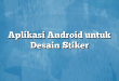 Aplikasi Android untuk Desain Stiker