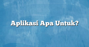 Aplikasi Apa Untuk?