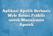 Aplikasi Apotik Berbasis Web: Solusi Praktis untuk Manajemen Apotek