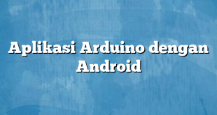 Aplikasi Arduino dengan Android