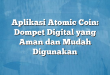 Aplikasi Atomic Coin: Dompet Digital yang Aman dan Mudah Digunakan