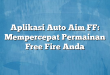 Aplikasi Auto Aim FF: Mempercepat Permainan Free Fire Anda