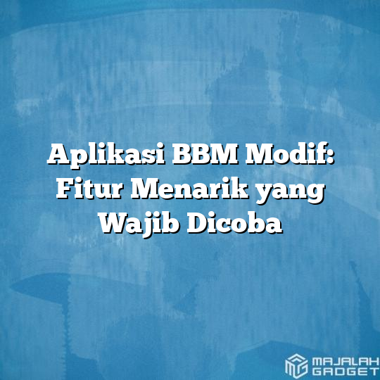 Aplikasi Bbm Modif Fitur Menarik Yang Wajib Dicoba Majalah Gadget 2998