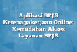 Aplikasi BPJS Ketenagakerjaan Online: Kemudahan Akses Layanan BPJS