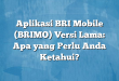 Aplikasi BRI Mobile (BRIMO) Versi Lama: Apa yang Perlu Anda Ketahui?