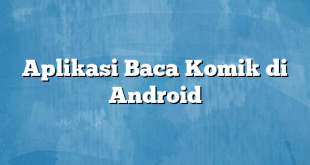 Aplikasi Baca Komik di Android