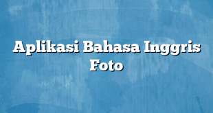 Aplikasi Bahasa Inggris Foto