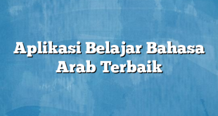 Aplikasi Belajar Bahasa Arab Terbaik