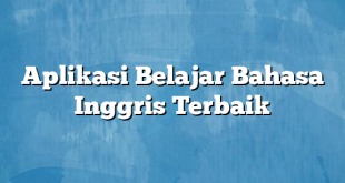 Aplikasi Belajar Bahasa Inggris Terbaik